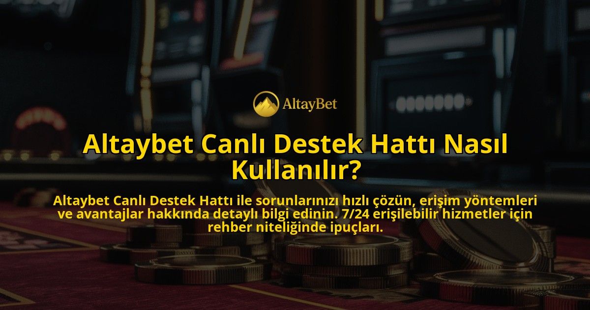 Altaybet-Canli-Destek-Hatti-Nasil-Kullanilir-overlay-1769263767.jpg