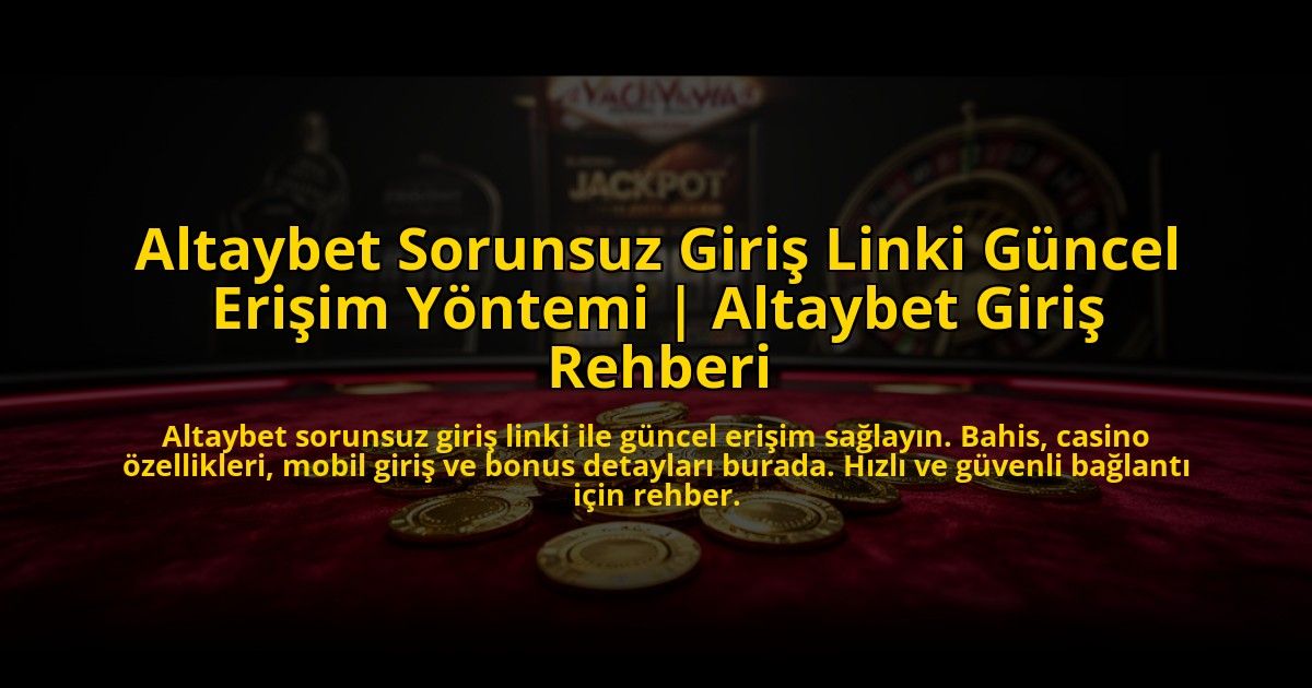 Altaybet-Sorunsuz-Giris-Linki-Guncel-Erisim-Yontemi-Altaybet-Giris-Rehberi-overlay-1773533274.jpg