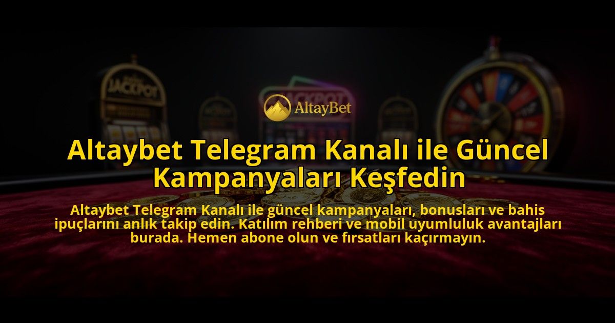Altaybet-Telegram-Kanali-ile-Guncel-Kampanyalari-Kesfedin-overlay-1776641161.jpg